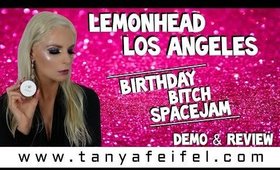 Lemonhead Los Angeles | Birthday Bitch Spacejam | Full Demo | Review | Tanya Feifel-Rhodes