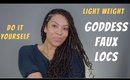Easy DO IT YOURSELF Light Weight Goddess Faux locs | Detailed Step by Step