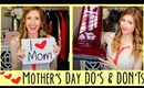♥ DO's & DON'Ts of Mother's Day ((+ Photos of Me & My Mom!))
