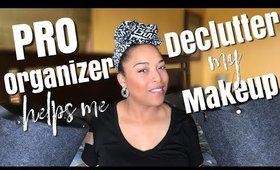I HIRED A PROFESSIONAL ORGANIZER...BEST DECISION EVER‼️ | MAKEUP DECLUTTER w/ The Organized Soprano