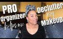 I HIRED A PROFESSIONAL ORGANIZER...BEST DECISION EVER‼️ | MAKEUP DECLUTTER w/ The Organized Soprano