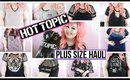 Hot Topic Affordable Plus Size Fashion Haul | July 2018