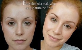 Encyklopedia makijażu - cz.3 Naturalne Brwi