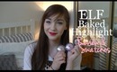 ELF Baked Highlight Review