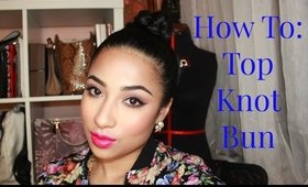 How To: Top Knot Bun