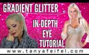 Gradient Glitters | In-Depth Eye Tutorial | Holiday Look | Glam | Tanya Feifel-Rhodes