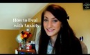 How to Deal with Anxiety :: My Experience