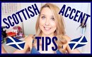 SCOTTISH ACCENT TIPS! - HOW TO DO A SCOTTISH ACCENT PART 2