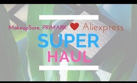 * Super Haul * MAKEUPSTORE, Aliexpress, PRIMARK