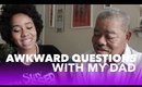 Awkward Questions w/ My Dad #VEDA21