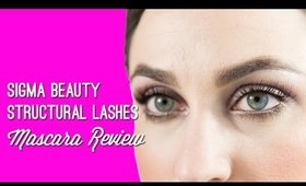Sigma Structural Lashes Mascaras Review