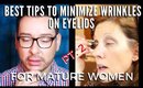 Best Tips To Minimize Wrinkles On Mature Eyes | mathias4makeup