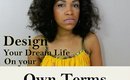 Design your dream life on your own terms