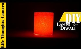 DIY Lamps for Diwali - Ep 127 | Life Thoughts Camera