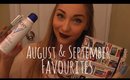 August & September Favourites