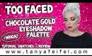 Too Faced Chocolate Gold Eyeshadow Palette #WHOA! | Tutorial, Swatches, & Review | Tanya Feifel