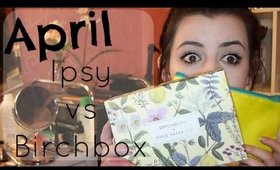 Ipsy vs Birchbox Review and Unboxing April 2016