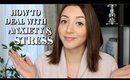 HOW TO DEAL WITH ANXIETY & STRESS | EASY TIPS