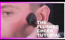 THE FLUSHED CHEEK TUTORIAL