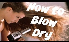 HOW I BLOW DRY MY HAIR