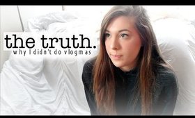 The Truth // Why I Didn't Do Vlogmas This Year