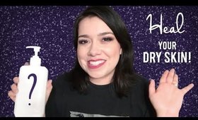 Heal your Dry Skin ASAP! | Products for Severely Dry Skin