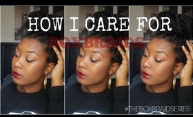 Caring for Box Braids #TheBoxBraidSeries | Kiss & Makeup