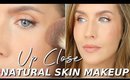 UP CLOSE Natural Good Skin Makeup Tutorial